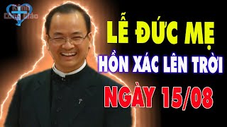 Lễ Đức Mẹ Hồn Xác Lên Trời  Ngày 1508  Bài Giảng Để Đời Của Lm Phạm Tĩnh  Kênh Công Giáo [upl. by Bluma553]