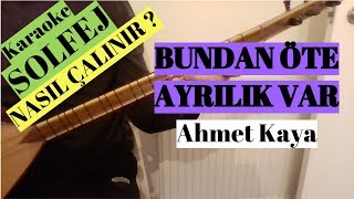 BUNDAN ÖTE AYRILIK VAR Solfej karaoke ve Notaları Nasıl Çalınır  Ahmet Kaya en kolay saz dersi [upl. by Elirpa91]