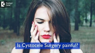 Is Cystocele Surgery painful  Dr Sahana K P [upl. by Yesima]