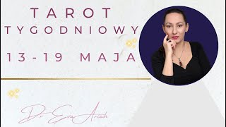 Tarot Tygodniowy 13  19 maja wszystkie znaki [upl. by Faruq241]