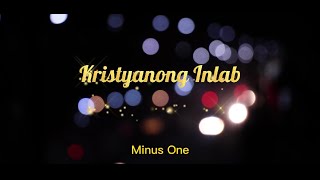 Kristyanong Inlab minus one [upl. by Roana]