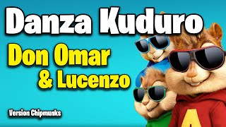 Danza Kuduro  Don Omar amp Lucenzo Version Chipmunks  LyricsLetra [upl. by Garate7]