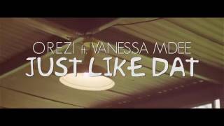 Orezi Ft Vanessa Mdee  JUST LIKE THAT [upl. by Meggy]