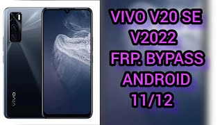 VIVO V20 SE V2022  FRP BYPASS ANDROID 1112 easy way [upl. by Grady]