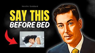 DO THIS FOR 1 MINUTE BEFORE SLEEP Manifest What You Desire  Neville Goddard  Law of Assumption [upl. by Nawuq]