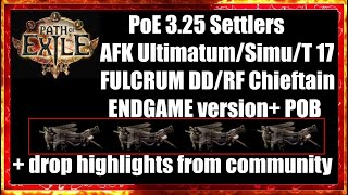 PoE 325 quotAFKquot FULCRUM UltimatumSimulacrumT17 DDRF Chieftain Endgame Mageblood version PoBSTRAT [upl. by Amerd121]