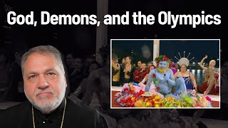 God Demons and the Olympics  an Orthodox Christian View of the Olympic Opening Ceremony [upl. by Ahidam]