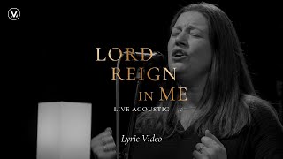 Lord Reign in Me  Vineyard Worship Live Acoustic Lyric Video [upl. by Leoj]