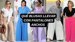 CÓMO LLEVAR PANTALONES ANCHOS EN VERANO Y QUE BLUSAS USAR  CORTAS LARGAS O ANCHAS MUJERES 50 60 [upl. by Hoj]