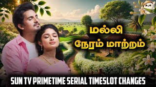 மல்லி  Timeslot Changes Update Malli Serial Sun TV Malli Serial Today Episode Sun TV Serial [upl. by Ahtnama]