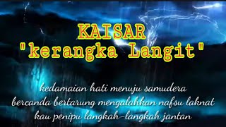 KAISAR quotKERANGKA LANGITquot  LIRIK [upl. by Catlin10]