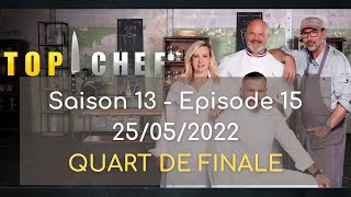 Top Chef  Saison 13 épisode 15 du 25 05 2022  QUART DE FINALE [upl. by Barvick]