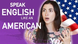 HOW TO SPEAK ENGLISH LIKE AN AMERICAN [upl. by Attenwad]