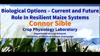 Biological options – current and future role in resilient maize systems by Connor Sible [upl. by Fiora675]