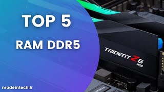 TOP 5 BARRETTES DE RAM DDR5  QUELLE RAM CHOISIR  Made In Tech [upl. by Aicened365]