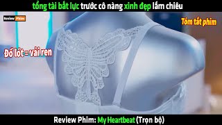 tổng tài bất lực trước cô nàng xinh đẹp lắm chiêu  tóm tắt phim My Heartbeat [upl. by Dyl]