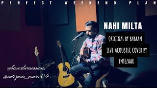 Nahi Milta  Original by Bayaan  Live acoustic cover by  Intezaar  BaseX live session [upl. by Serafine]