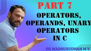 Part 7  Operators Operands and Unary Operators in C [upl. by Tait869]