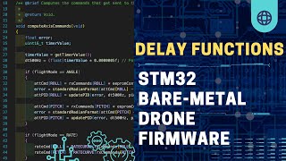 BareDrones Delay and System Time Functions  STM32 Embedded C Drone Firmware [upl. by Derreg20]