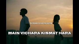 main vichara Kismat Hara sad song like subscribe slowed reverb [upl. by Nede206]