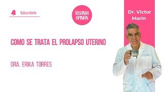 Prolapso uterino Tratamiento  Dra Erika Torres [upl. by Aigroeg]