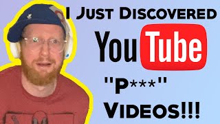 I Just Discovered quotYouTube Pquot Videos [upl. by Enotna639]