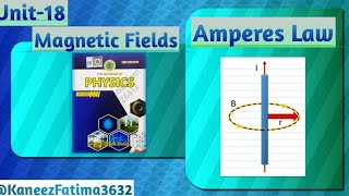 Amperes Law Class12 Physics Magnetic fields Unit18 [upl. by Desta]