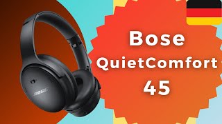 Bose QuietComfort 45  Beste BluetoothKopfhörer 2023 DE [upl. by Narruc]