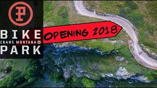 CransMontana BikePark Openning  May 19th 2018  Lets Get Your Bike Ready [upl. by Kehsihba]