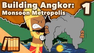 Building Angkor  Monsoon Metropolis  Extra History  Part 1 [upl. by Strephonn]