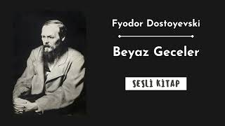 Fyodor Dostoyevski quotBeyaz gecelerquot Sesli kitap [upl. by Attenna814]