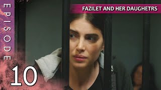 Fazilet and Her Daughters  Episode 10 Long Episode  Fazilet Hanim ve Kizlari [upl. by Ahsayn820]