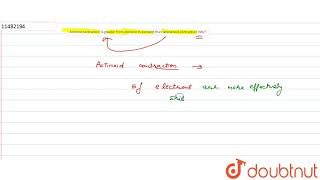 Actinoid contraction is greater from element to element than anthanoid contraction Why [upl. by Eneri146]