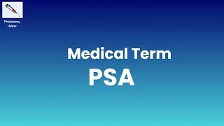 What is PSA in Medical Term  What Does PSA Mean [upl. by Calendre]