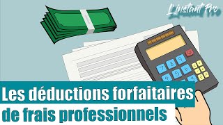 Les déductions forfaitaires de frais professionnels  Linstant Pro 17 [upl. by Leahcimluap]