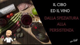 Il cibo e il vino dalla speziatura alla persistenza [upl. by Lindgren]