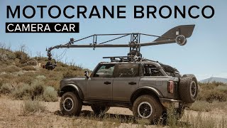 MOTOCRANE RADICAL REVIEW  Ford Bronco Camera Car [upl. by Randall551]