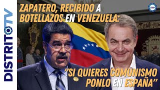 🔴Zapatero recibido a botellazos en Venezuela quotSi quieres comunismo ponlo en Españaquot🔴 [upl. by Sihon]