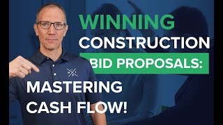 How to Create a Winning Construction Bid Proposal from a Cash Flow Perspective [upl. by Arron]