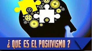 ¿ QUE ES EL POSITIVISMO  te lo explico [upl. by Sandon130]