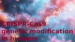 Genetic Modification of HUMANS using CRISPRCas9 [upl. by Birgitta521]