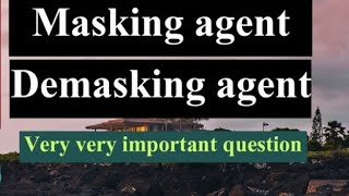 Masking Agent and Demasking agent [upl. by Heinrick]