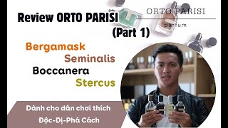 Review ORTO PARISI Part 1  Bergamask Seminalis Boccanera Stercus  Độc Dị Phá Cách [upl. by Auhso55]