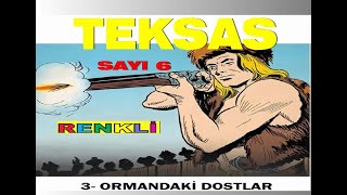 TEKSAS ORMANDAKİ DOSTLAR 3RENKLİ SAYI 6 [upl. by Eelarual150]