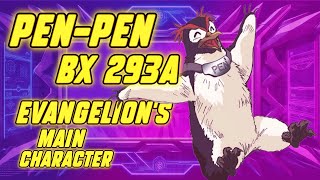 🐧PENPEN IS THE MAIN CHARACTER OF EVANGELION ➤ BX293A PEN2 [upl. by Toomin]