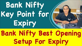 Bank Nifty Key Point for Expiry  Bank Nifty Best Opening Setup For Expiry [upl. by Amathist]