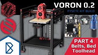 FYSETC Voron V02r1 Kit Build  Part 4  Belts Bed amp Toolhead [upl. by Jaquelyn]