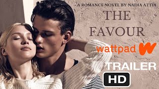 The Favour  Official Wattpad Trailer HD [upl. by Asiram]