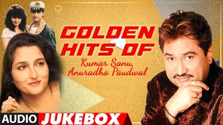 Golden Hits Of Kumar Sanu Anuradha Paudwal Full Songs Audio Jukebox  Super Hit Romantic Songs [upl. by Assilac777]