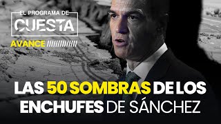 AVANCE El Programa de Cuesta Las 50 sombras de los enchufes de Sánchez [upl. by Weight799]